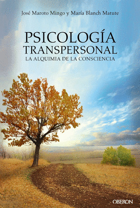 PSICOLOGIA TRANSPERSONAL. LA ALQUIMIA DE LA CONSCIENCIA