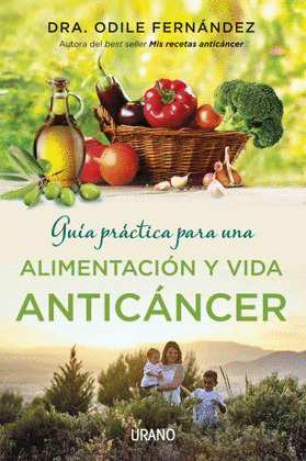 GUIA PRACTICA PARA UNA ALIMENTACION Y VIDA ANTICANCER