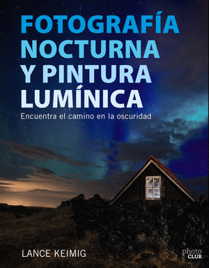 FOTOGRAFÍA NOCTURNA Y PINTURA LUMÍNICA.