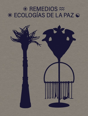 REMEDIOS. ECOLOGÍAS DE LA PAZ