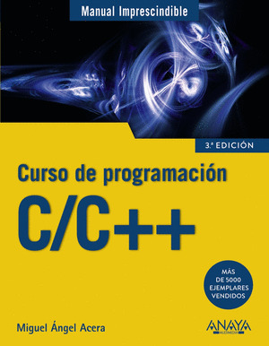 CURSO DE PROGRAMACIÓN C/C++. MANUAL IMPRESCINDIBLE
