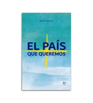 EL PAIS QUE QUEREMOS