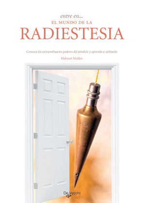ENTRE EN... EL MUNDO DE LA RADIESTESIA