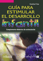 GUIA PARA ESTIMULAR EL DESARROLLO INFANTIL 4