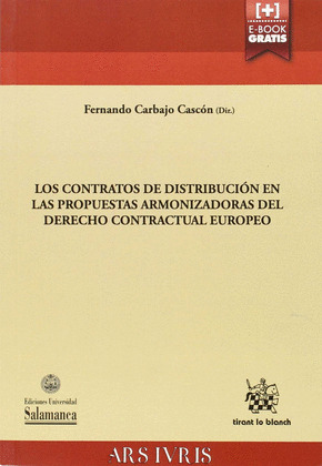 LOS CONTRATOS DE DISTRIBUCION EN LAS PROPUESTAS ARMONIZADORAS DEL DERECHO