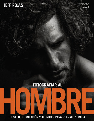 FOTOGRAFIAR AL HOMBRE