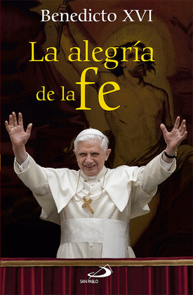 LA ALEGRÍA DE LA FE