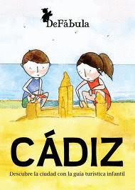 CÁDIZ. DESCUBRE LA CIUDAD CON LA GUÍA INFANTIL