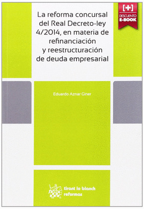 LA REFORMA CONCURSAL DEL REAL DECRETO-LEY 4/2014, EN MATERIA DE REFINANCIACIÓN Y