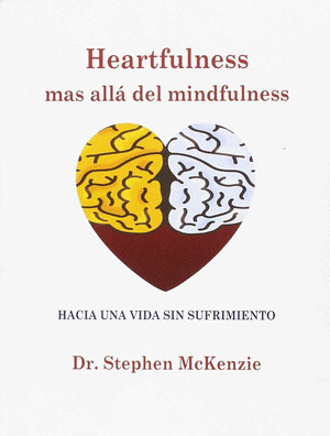 HEARTFULNESS, MAS ALLA DEL MINFULNESS