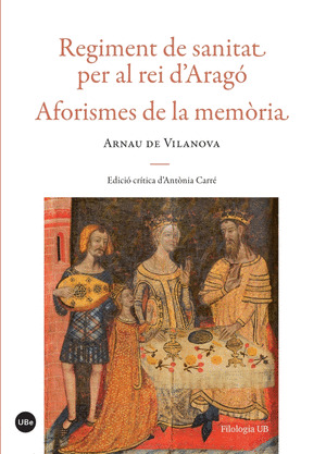 REGIMENT DE SANITAT PER AL REI D?ARAGO. AFORISMES DE LA MEMORIA