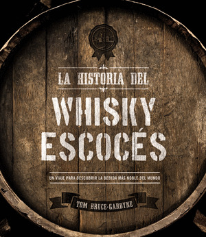 HISTORIA DEL WHISKY ESCOCÉS, LA