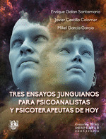 TRES ENSAYOS JUNGUIANOS PARA PSICOANALISTAS Y PSICOTERAPEUTAS DE HOY