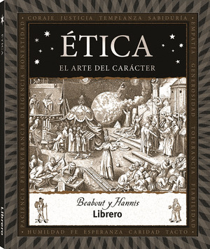 ÉTICA. EL ARTE DEL CARÁCTER