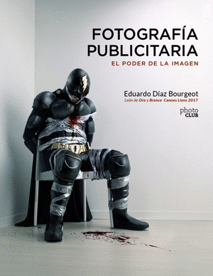 FOTOGRAFIA PUBLICITARIA. EL PODER DE LA IMAGEN