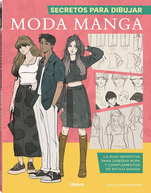 SECRETOS PARA DIBUJAR: MODA MANGA