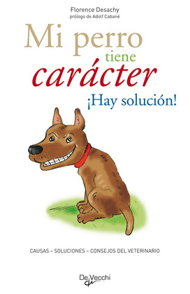 MI PERRO TIENE CARACTER. HAY SOLUCION!