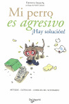 MI PERRO ES AGRESIVO. HAY SOLUCION!