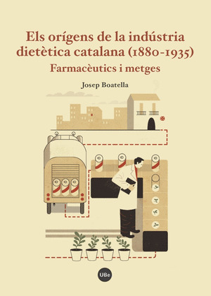 ELS ORIGENS DE LA INDUSTRIA DIETETICA CATALANA (1880-1935)