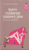 QUIERO CUIDARME MANOS Y PIES. 100 TRUCOS DEFINITIVOS