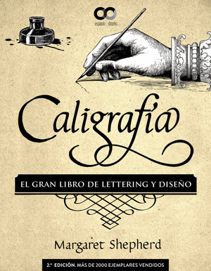 CALIGRAFIA. EL GRAN LIBRO DE LETTERING Y DISEÑO