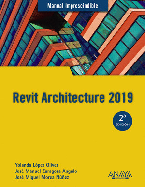 REVIT ARCHITECTURE 2019. MANUAL IMPRESCINDIBLE