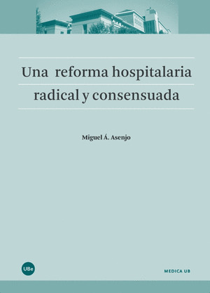 UNA REFORMA HOSPITALARIA RADICAL Y CONSENSUADA