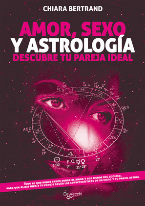 AMOR, SEXO Y ASTROLOGIA; DESCUBRE TU PAREJA IDEAL