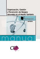 ORGANIZACION, GESTION Y PREVENCION DE RIESGOS LABORALES EN EL MEDIO SANITARIO