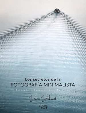 SECRETOS DE LA FOTOGRAFÍA MINIMALISTA, LOS