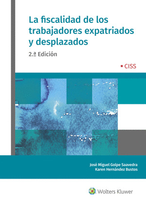 LA FISCALIDAD DE LOS TRABAJADORES EXPATRIADOS Y DESPLAZADOS (2.ª EDICION)