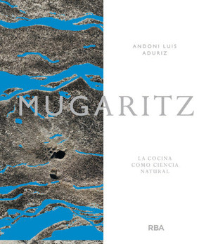 MUGARITZ: LA COCINA COMO CIENCIA NATURAL