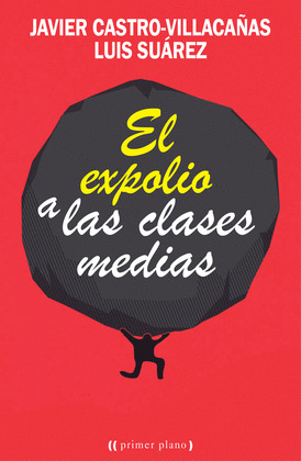 EXPOLIO A LAS CLASES MEDIAS, EL
