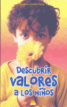 DESCUBRIR VALORES A LOS NIÑOS