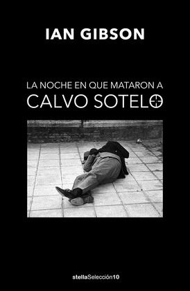 NOCHE QUE MATARON A CALVO SOTELO, LA