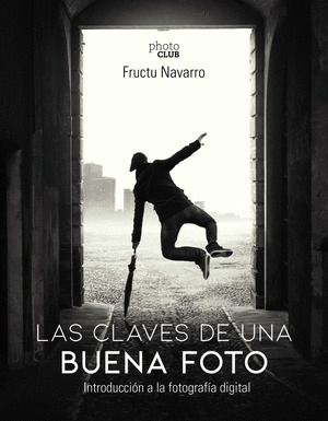 CLAVES DE UNA BUENA FOTO, LAS