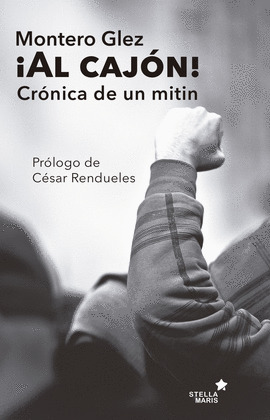 ¡AL CAJÓN! CRÓNICA DE UN MITIN