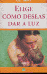 ELIGE COMO DESEAS DAR A LUZ