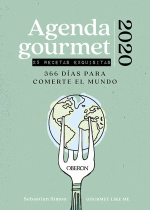 AGENDA GOURMET 2020. 366 DÍAS PARA COMERTE EL MUNDO