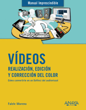 VIDEOS. REALIZACION, EDICION Y CORRECCION DEL COLOR