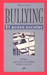 BULLYING, EL ACOSO ESCOLAR : EL LIBRO QUE TODOS LOS PADRES DEBEN CONOCER