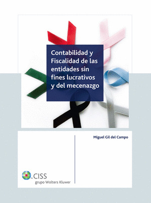 CONTABILIDAD Y FISCALIDAD DE LAS ENTIDADES SIN FINES LUCRATIVOS Y DEL MECENAZGO
