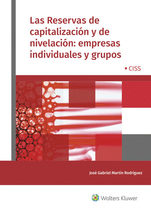 LAS RESERVAS DE CAPITALIZACIÓN Y DE NIVELACIÓN: EMPRESAS INDIVIDUALES Y GRUPOS