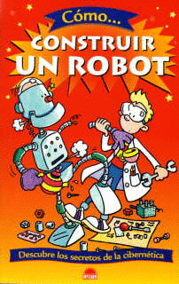 COMO... CONSTRUIR UN ROBOT