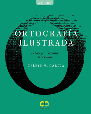ORTOGRAFÍA ILUSTRADA. EL LIBRO PARA MEJORAR LA ESCRITURA