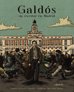 GALDÓS. UN ESCRITOR EN MADRID