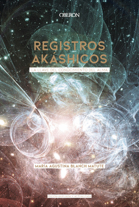 REGISTROS AKÁSHICOS (EDICIÓN AMPLIADA Y ACTUALIZADA, 2020)