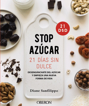 ¡STOP AZÚCAR! DESENGANCHARTE DEL AZÚCAR EN 21 DÍAS