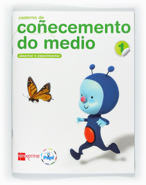 CADERNO COÑECEMENTO DO MEDIO, 1º PRIMARIA. CON PUPI