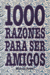 1000 RAZONES PARA SER AMIGOS
